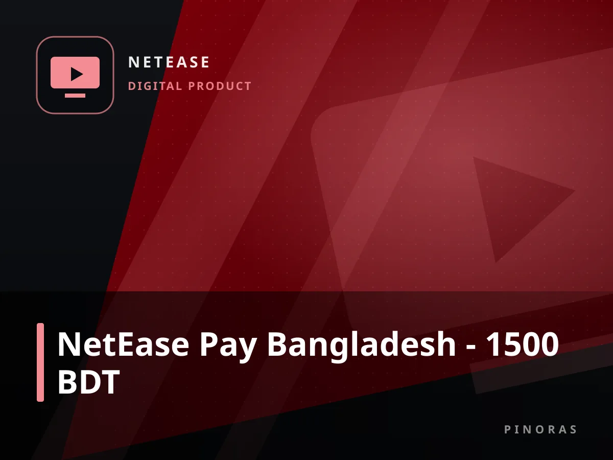 NetEase Pay Bangladesh - 1500 BDT — Pinoras