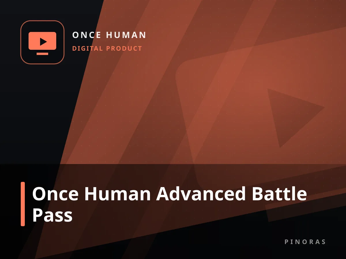 Once Human Advanced Battle Pass — Pinoras