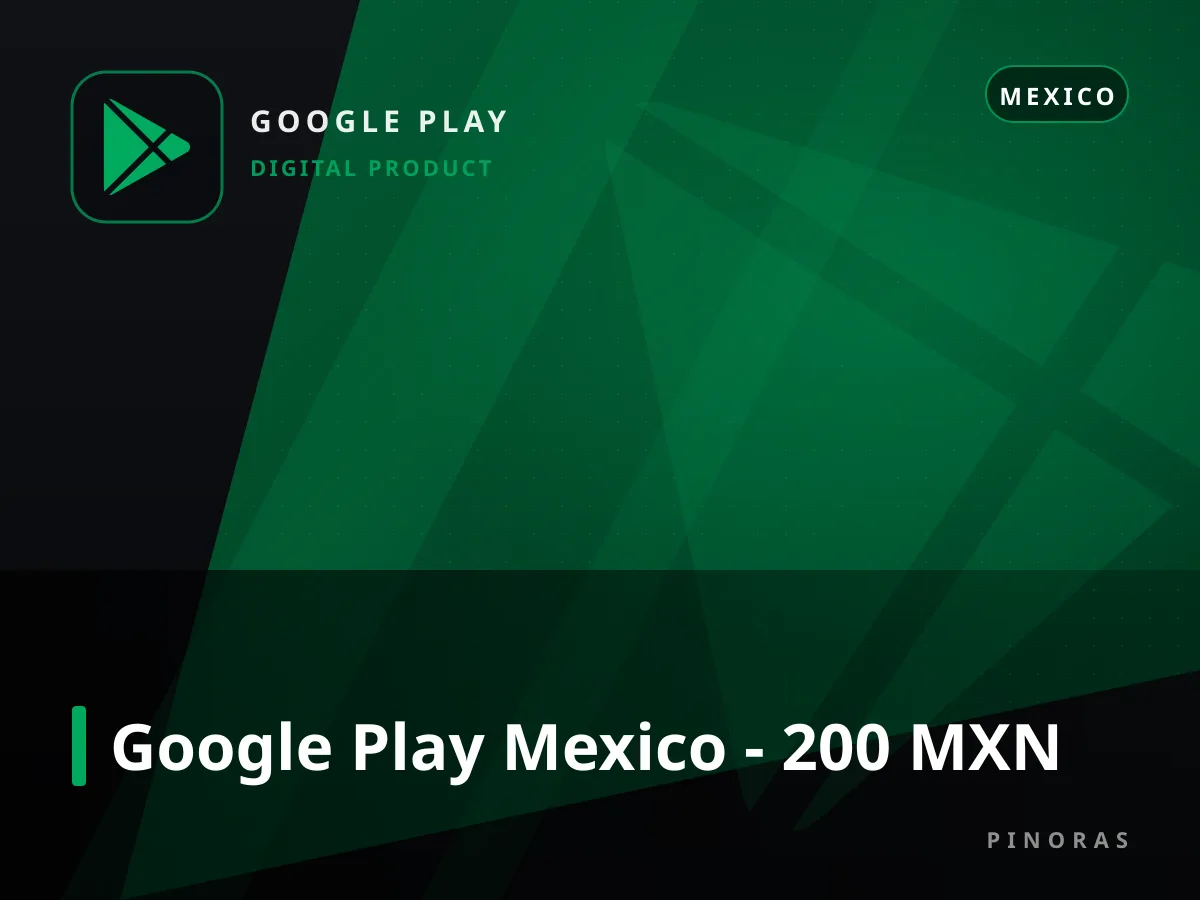 Google Play Mexico - 200 MXN — Pinoras