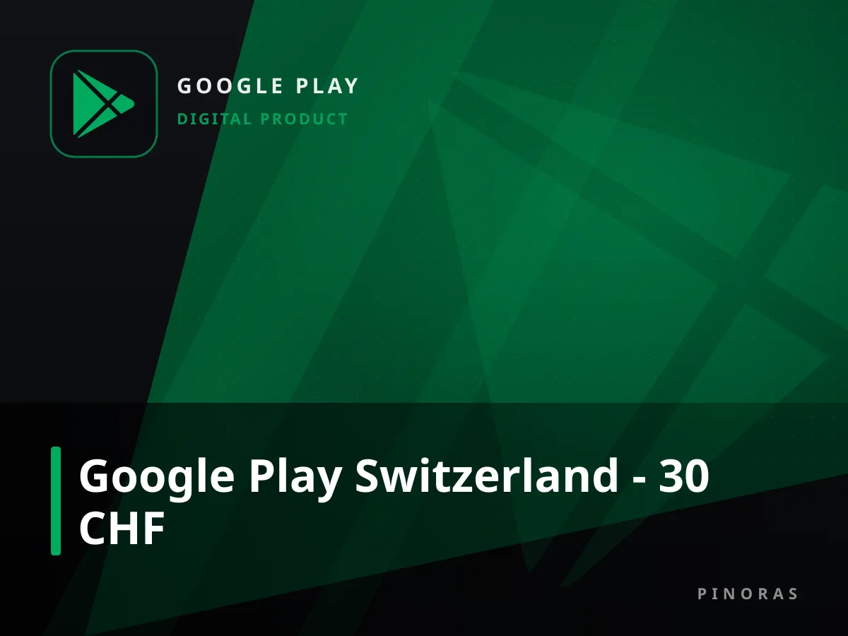 Google Play Switzerland - 30 CHF — Pinoras