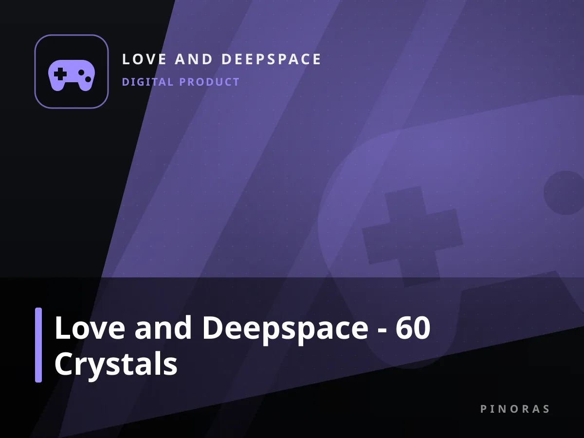 Love and Deepspace - 60 Crystals — Pinoras