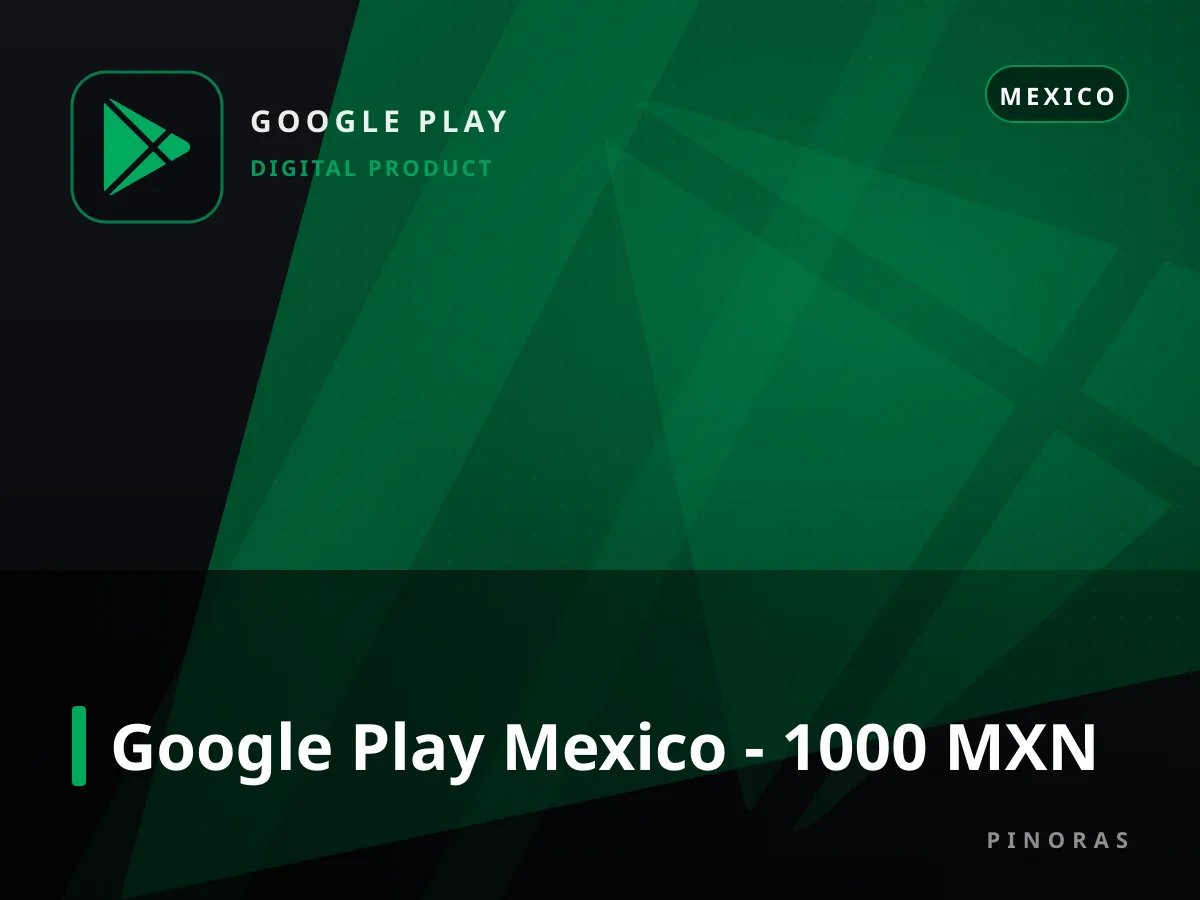 Google Play Mexico - 1000 MXN — Pinoras