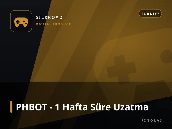 PHBOT - 1 Hafta Süre Uzatma