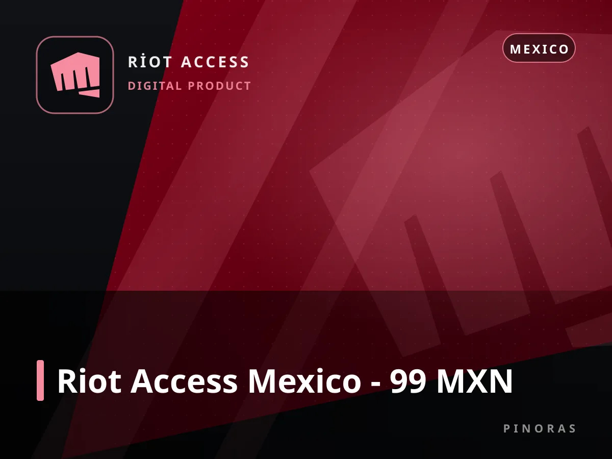 Riot Access Mexico - 99 MXN — Pinoras