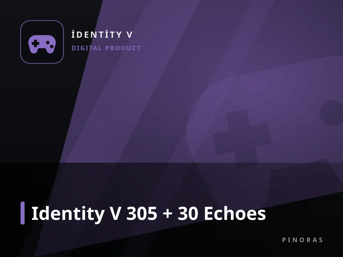 Identity V 305 + 30 Echoes — Pinoras