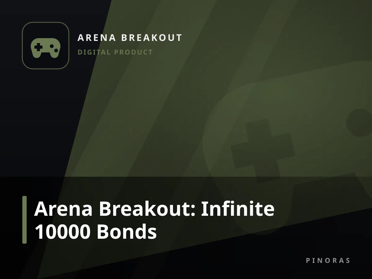 Arena Breakout: Infinite 10000 Bonds — Pinoras