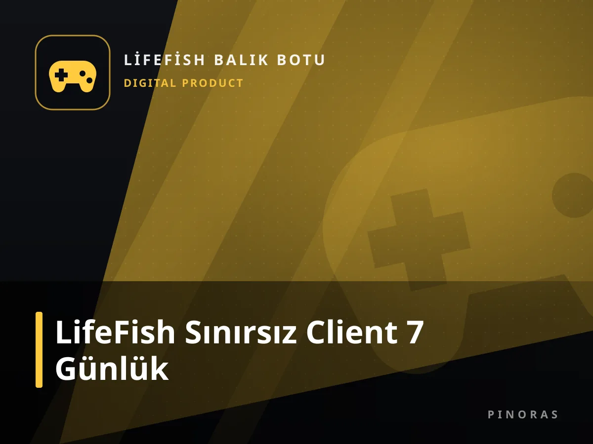 LifeFish Sınırsız Client 7 Günlük — Pinoras