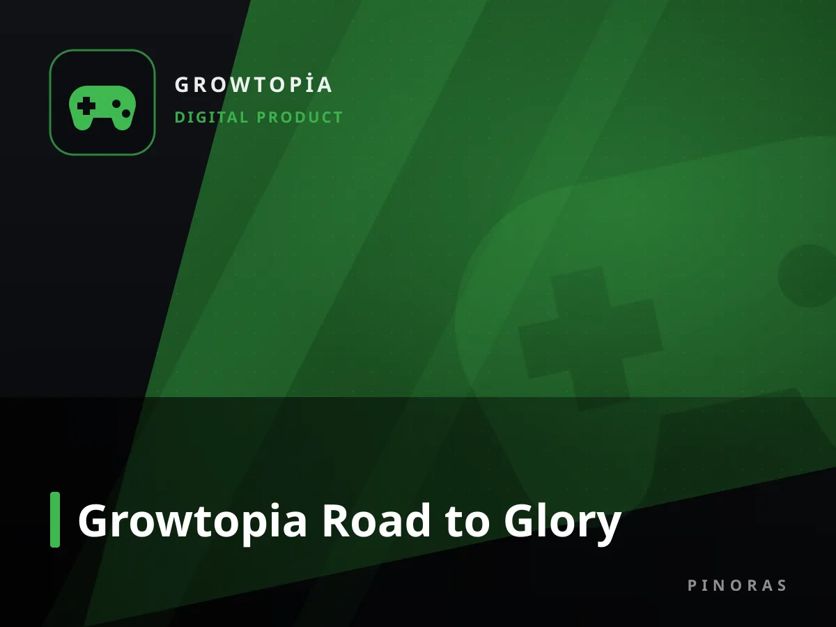 Growtopia Road to Glory — Pinoras