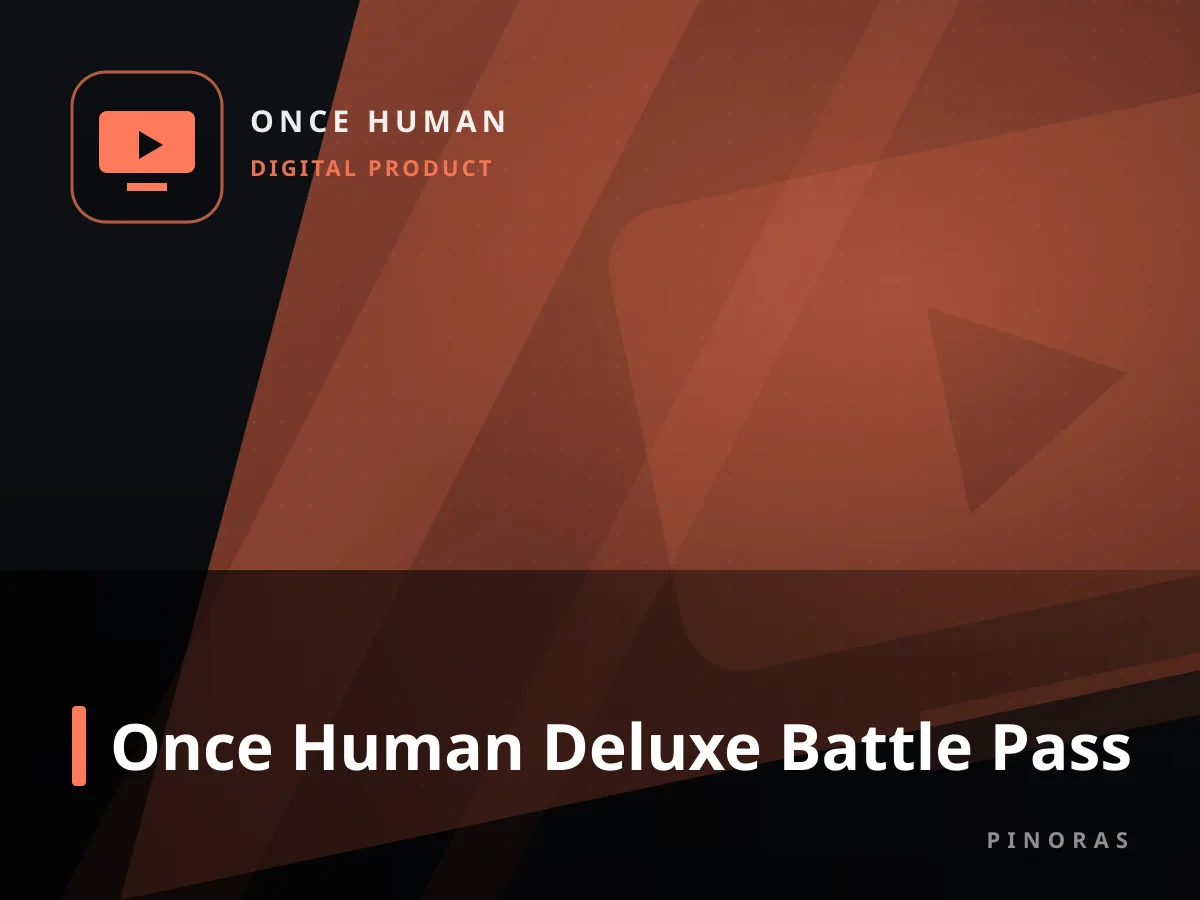 Once Human Deluxe Battle Pass — Pinoras