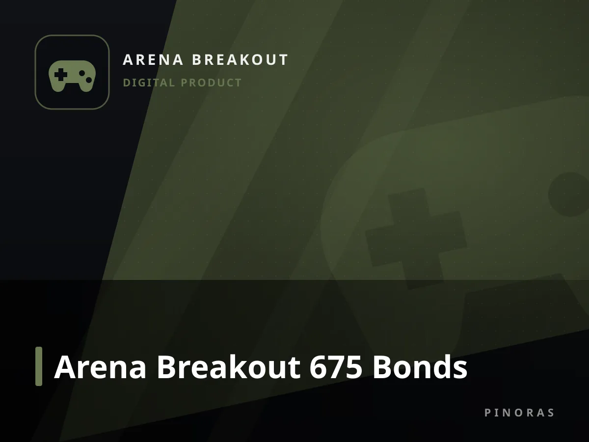 Arena Breakout 675 Bonds — Pinoras