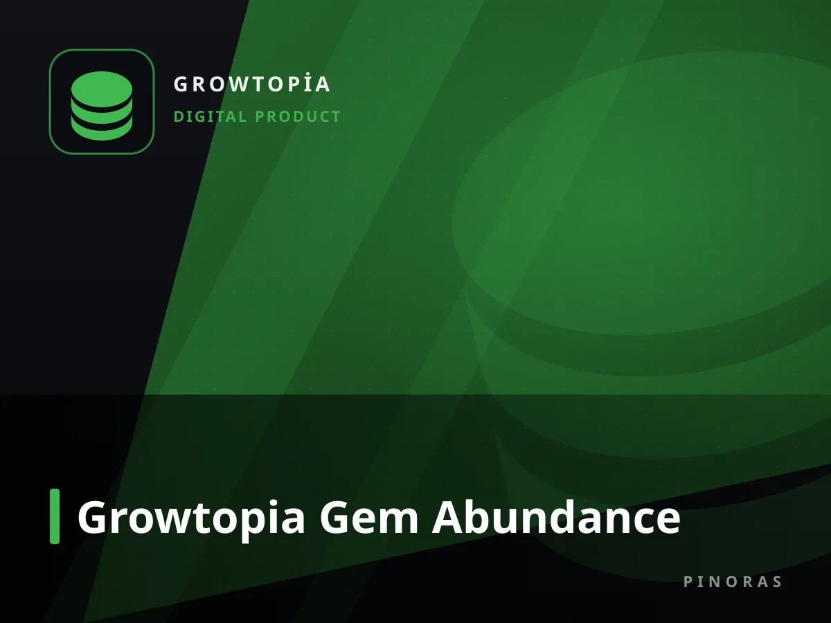 Growtopia Gem Abundance — Pinoras